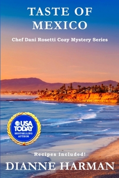Taste of Mexico: A Chef Dani Rosetti Cozy Mystery