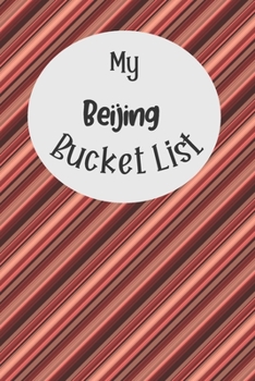 Paperback My Beijing Bucket List: Novelty Bucket List Themed Notebook Book