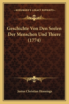 Paperback Geschichte Von Den Seelen Der Menschen Und Thiere (1774) [German] Book