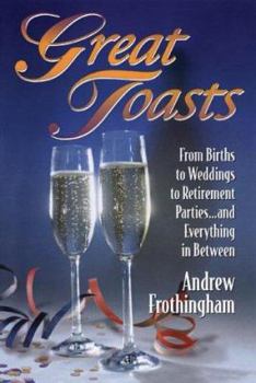 Paperback Great Toasts: From Births to Weddings to Retirement Parties...and Everything in Between Book