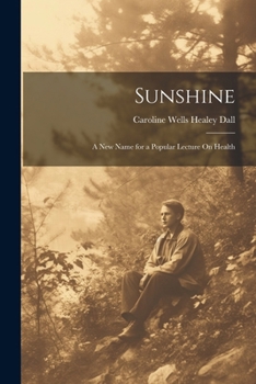 Paperback Sunshine: A New Name for a Popular Lecture On Health Book