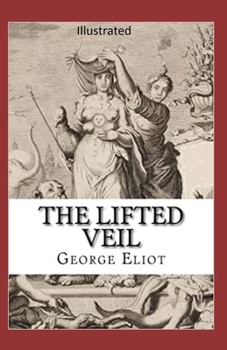 Paperback The Lifted Veil Illustrated Book