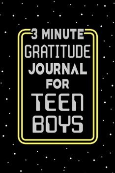 Paperback 3 Minute Gratitude Journal for Teen Boys: Journal Prompts to Teach Teens Boy to Practice Gratitude and Mindfulness Book