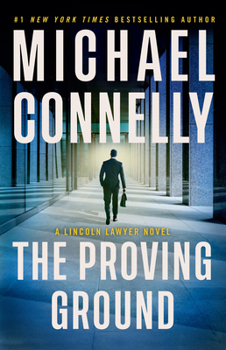 Hardcover The Proving Ground: A Lincoln Lawyer Novel Book
