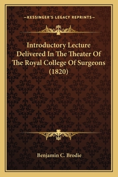 Introductory Lecture Delivered In The Theater Of The Royal College Of Surgeons