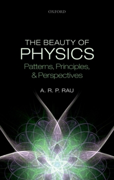 Hardcover Beauty of Physics: Patterns, Principles, and Perspectives Book