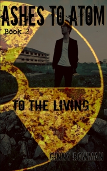 Paperback Ashes to Atom Book 2: to the Living Book