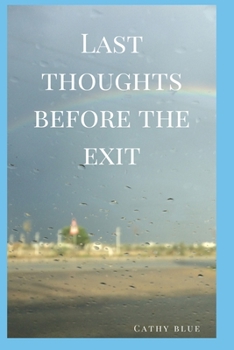 Paperback Last Thoughts Before The Exit Book