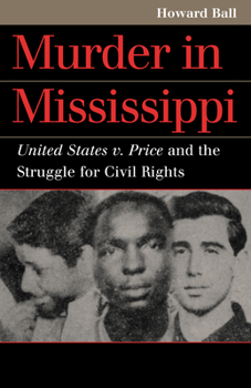 Paperback Murder in Mississippi: United States v. Price and the Struggle for Civil Rights Book
