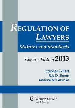 Paperback Regulation of Lawyers: Statutes and Standards, Concise Edition, 2013 Book