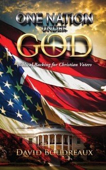 Paperback One Nation Under God: Biblical Backing for Christian Voters Book