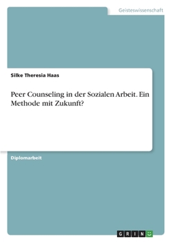 Paperback Peer Counseling in der Sozialen Arbeit. Ein Methode mit Zukunft? [German] Book