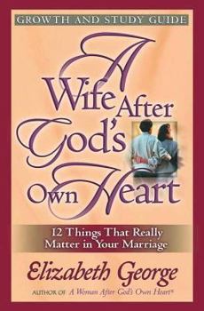 Paperback A Wife After God's Own Heart: Growth and Study Guide Book