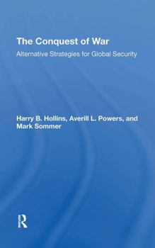 Paperback The Conquest of War: Alternative Strategies for Global Security Book