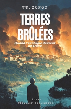 Paperback Terres Brûlées: Quand l'écologie devient un crime [French] Book