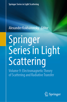 Hardcover Springer Series in Light Scattering: Volume 9: Electromagnetic Theory of Scattering and Radiative Transfer Book