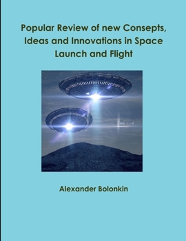 Paperback Popular Reviw of new Consepts, Ideas and Innovations in Space Launch and Flight Book