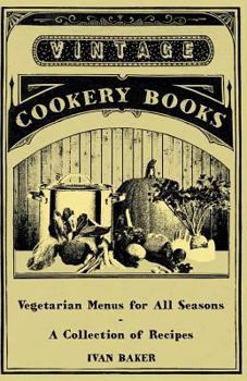 Paperback Vegetarian Menus for All Seasons - A Collection of Recipes Book