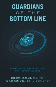Paperback Guardians of the Bottom Line: Demystifying Cybersecurity for Today's Leaders Book
