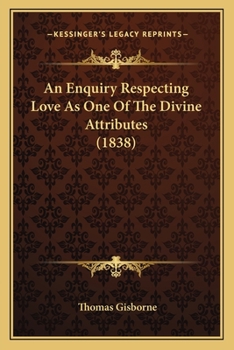 Paperback An Enquiry Respecting Love As One Of The Divine Attributes (1838) Book