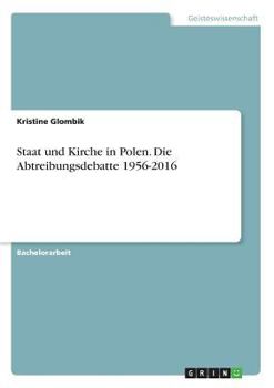 Paperback Staat und Kirche in Polen. Die Abtreibungsdebatte 1956-2016 [German] Book