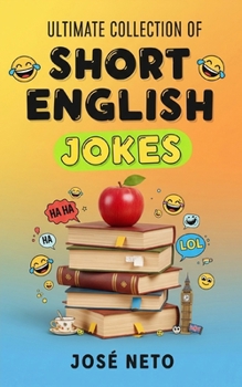Ultimate Collection of Short English Jokes (Humor)