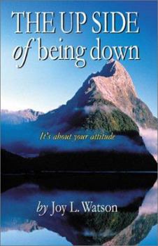 Paperback The Up Side of Being Down: A Simple Guide for Healing Negativity with Mind Fitness Book