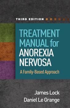 Paperback Treatment Manual for Anorexia Nervosa: A Family-Based Approach Book