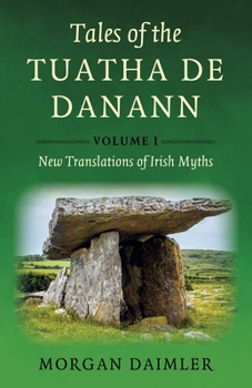 Paperback Tales of the Tuatha de Danann, Volume 1: New Translations of Irish Myths Book