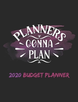 Cash Budget Planner 2020 | PLANNERS GONNA PLAN: Easy Budget Planner Organizer | Budgeting Planner Weekly, Monthly & Debt Budget Planner | Funny Budget Planner Organizer