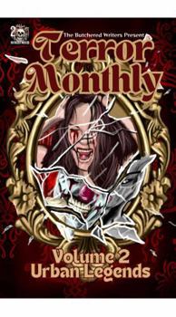 The Butchered Writers Present Terror Monthly Volume 2 Urban Legends