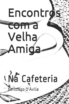 Paperback Encontros com a Velha Amiga: Na Cafeteria [Portuguese] Book
