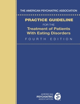 Paperback The American Psychiatric Association Practice Guideline for the Treatment of Patients with Eating Disorders Book