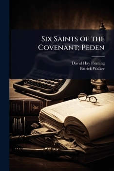 Paperback Six Saints of the Covenant; Peden Book