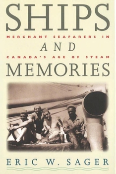 Hardcover Ships and Memories: Merchant Seafarers in Canada's Age of Steam Book