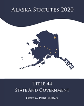 Paperback Alaska Statutes 2020 Title 44 State Government Book