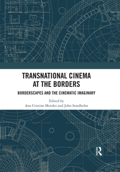 Paperback Transnational Cinema at the Borders: Borderscapes and the Cinematic Imaginary Book
