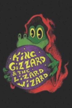 KING GIZZARD & THE LIZARD WIZARD: KING GIZZARD AND THE LIZARD WIZARD  Journal/Notebook Blank Lined Ruled 6x9 100 Pages