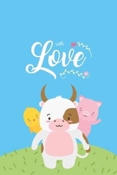 Paperback With Love: Cute Farm Animals Notebook to write in - big boss cow, cute little chicken and pink pig Book