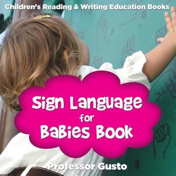 Paperback Sign Language for Babies Book: Children's Reading & Writing Education Books Book