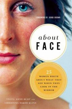 Paperback About Face: Women Write about What They See When They Look in the Mirror Book