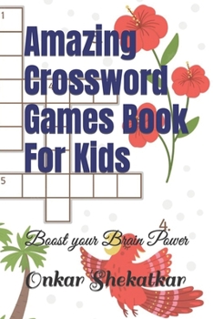 Paperback Amazing Crossword Games Book For Kids: Boost your Brain Power Book
