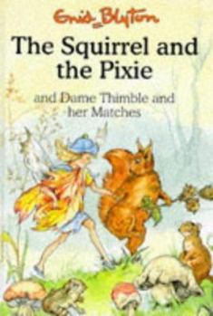 Hardcover The Squirrel and the Pixie / Dame Thimble and Her Matches (Carousel Series I) Book