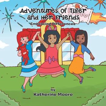 Paperback Adventures of Tiger and Her Friends: Embracing Differences Book