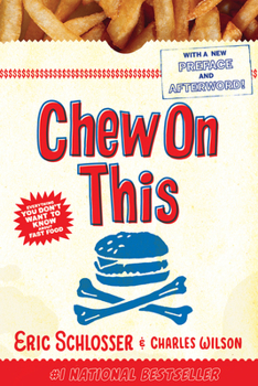 Paperback Chew on This: Everything You Don't Want to Know about Fast Food Book