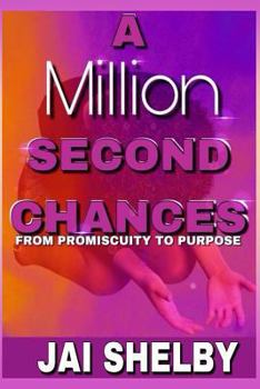 Paperback A Million Second Chances: From Promiscuity to Purpose Book