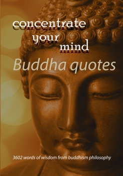 Paperback Concentrate your mind: with Buddha quotes Book