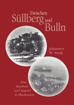Paperback Zwischen Süllberg und Bulln: Eine Kindheit und Jugend in Blankenese [German] Book