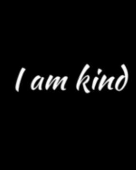 Paperback I Am Kind: Notebook for women to write in with a motivational and inspirational quote Book