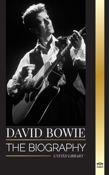 Paperback David Bowie: The biography of a legendary English rock 'n' roll singer, songwriter, musician, and actor Book